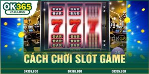 cach-choi-slot-game