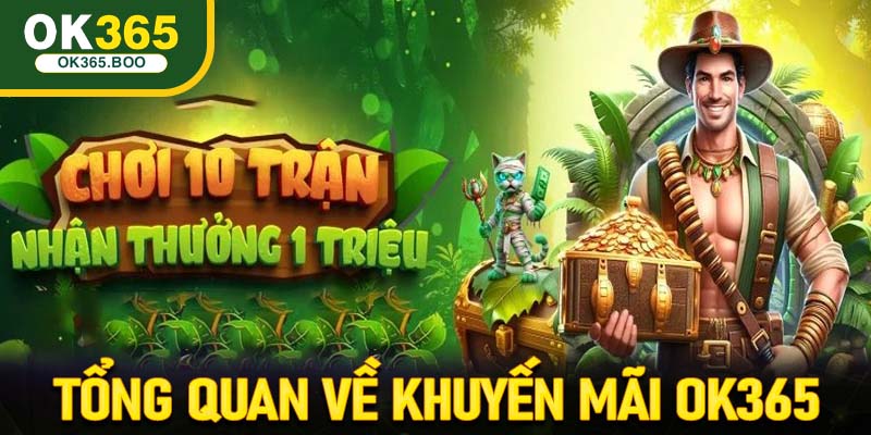 Khuyến mãi ok365 đa dạng với giá trị lớn